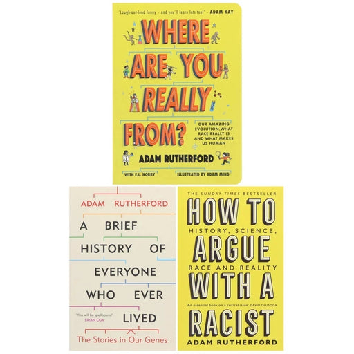 Adam Rutherford 3 Books Collection Set(A Brief History of Everyone Who Ever Lived, How to Argue With a Racist  & Where Are You Really From?) - The Book Bundle