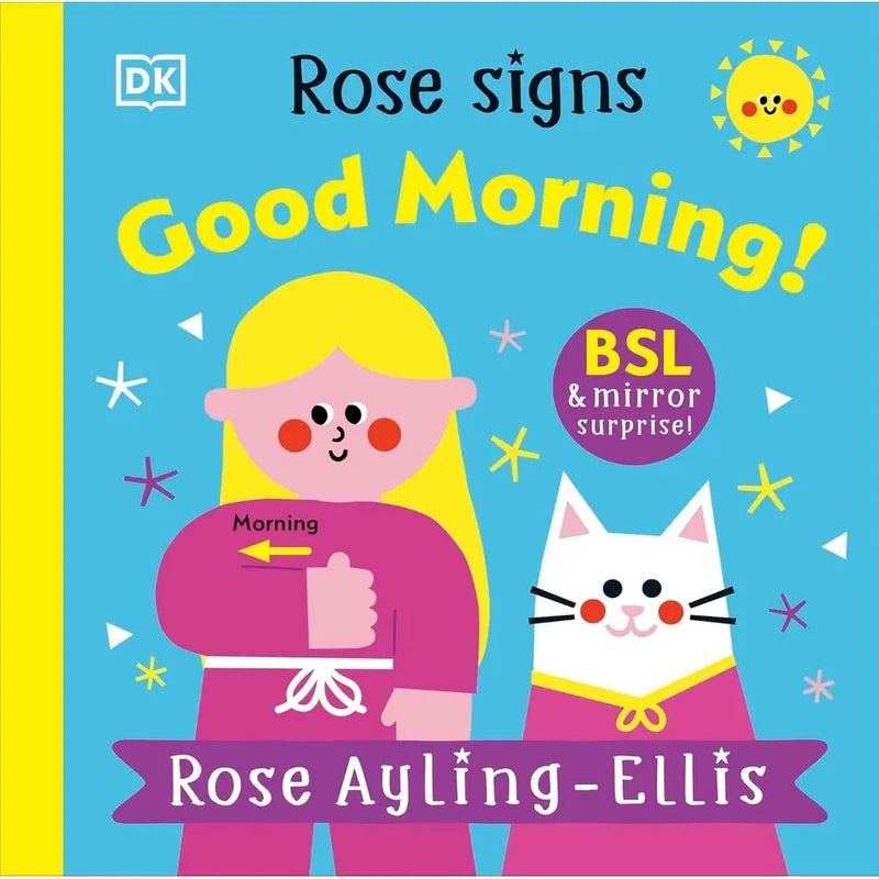 Rose Ayling-Ellis Collection 5 Books Set(Rose Signs Good Morning! ,Rose Signs Good Night!, Rose Signs How Do You Feel? ,Rose Signs Please and Thank you!  & The Big Bang!: World Book Day 2026) - The Book Bundle
