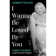 Andrew Wilson 3 Books Set(I Wanna Be Loved By You HB,Alexander McQueen & I Saw Him Die) - The Book Bundle