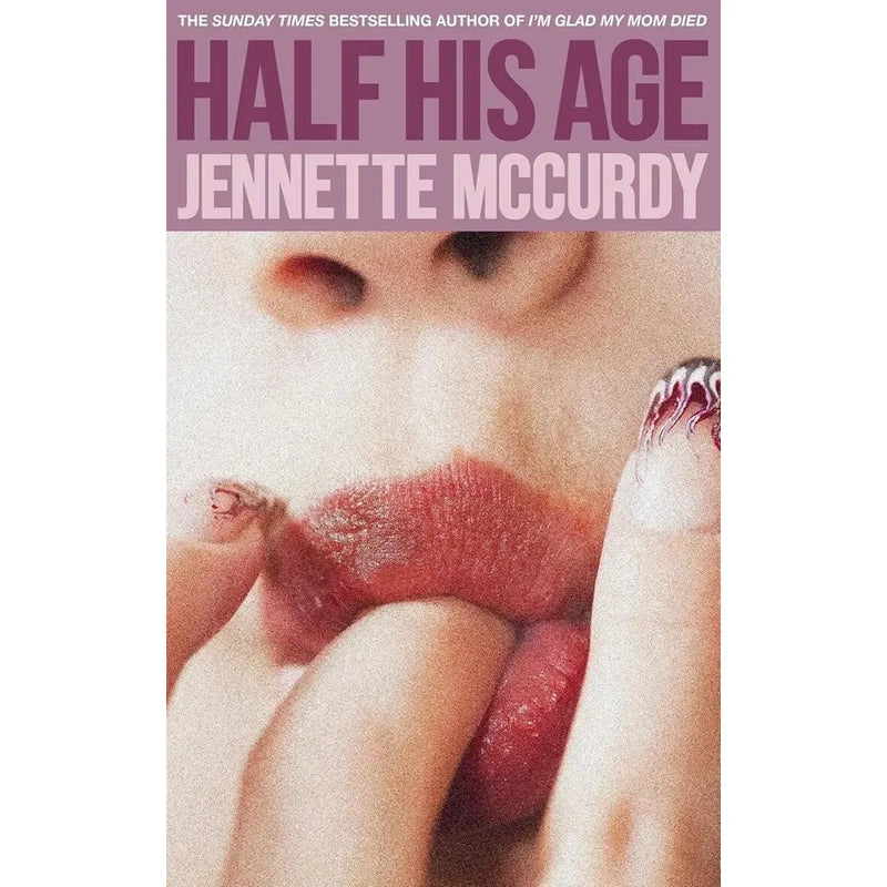 Jennette McCurdy 2 Books Collection Set (I'm Glad My Mom Died & Half His Age ) - The Book Bundle