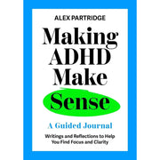 Alex Partridge Collection 2 Books Set(Now It All Makes Sense  & Making ADHD Make Sense: A Guided Journal Hardcover) - The Book Bundle