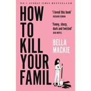 Bella Mackie Collection 4 Books Set (How To Kill Your Family, Jog On, Jog on Journal &  What A Way To Go) - The Book Bundle