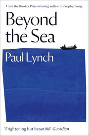 Paul Lynch Collection 3 Books Set (Grace, Prophet Song & Beyond the Sea)-Fiction - The Book Bundle