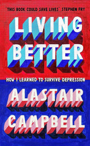 Collection of three non-fiction books by Alastair Campbell, including "But What Can I Do," "Living Better," and "Persistence."