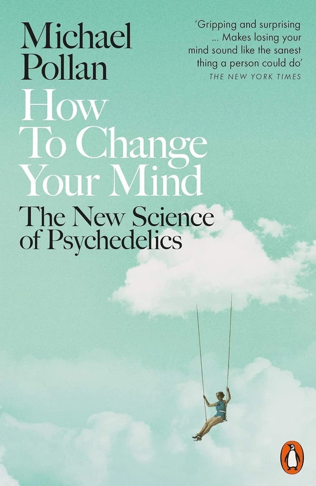 How to Change Your Mind & This is Your Mind on Plants 2 Book Set Collection