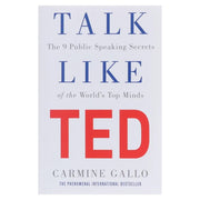Talk Like TED: The 9 Public Speaking Secrets of the World's Top Minds paperback book by Carmine Gallo