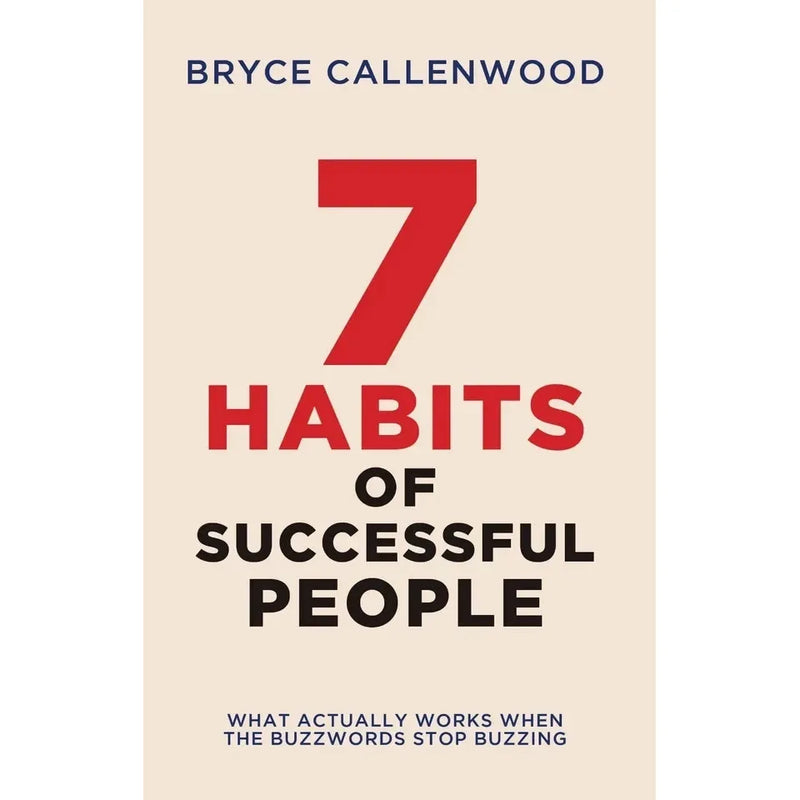 The 7 Habits of Successful People : What Actually Works When The Buzzwords Stop Buzzing - The Book Bundle