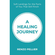 A HEALING JOURNEY: Soft Landings for the Parts of You That Still Flinch - The Book Bundle
