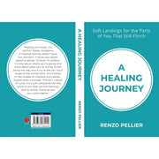 A HEALING JOURNEY: Soft Landings for the Parts of You That Still Flinch - The Book Bundle