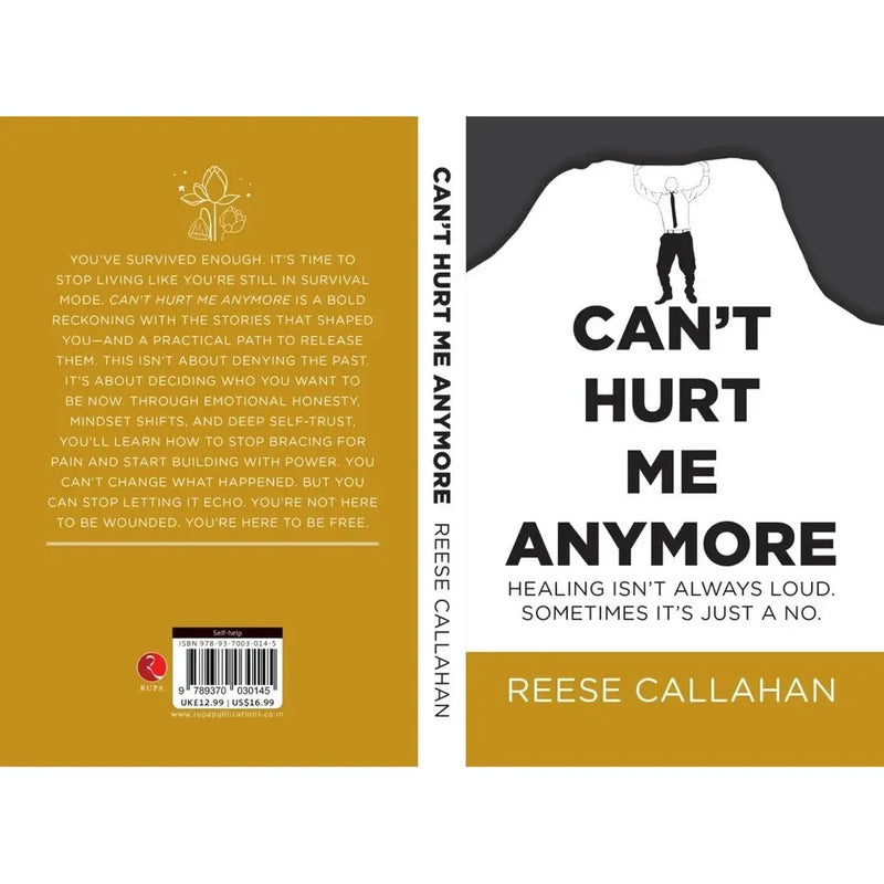 Can't Hurt Me Anymore: Healing Isn't Always Loud. Sometimes It's Just A No. by Reese Callahan - The Book Bundle