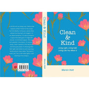 Clean and Kind : Living Light, Living Soft, Living Like You Mean It by Maren Holt - The Book Bundle