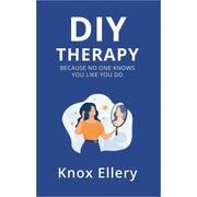 Diy Therapy : Because no one knows you like you do by Knox Ellery - The Book Bundle