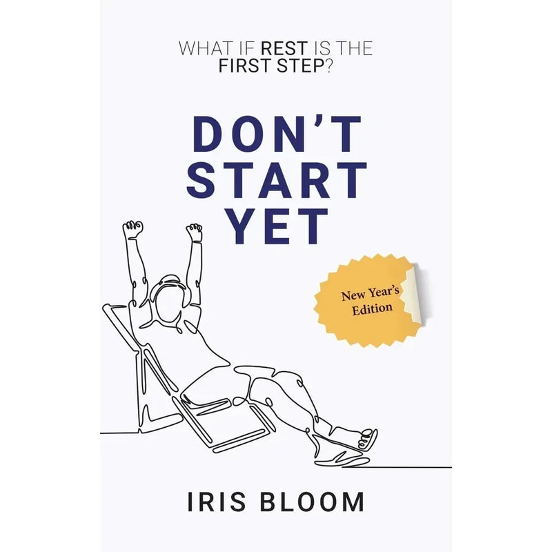 DON'T START YET : What If Rest Is The First Step? - The Book Bundle