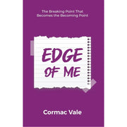 Edge of Me : Breaking Point That Becomes Becoming Point by Cormac Vale - The Book Bundle