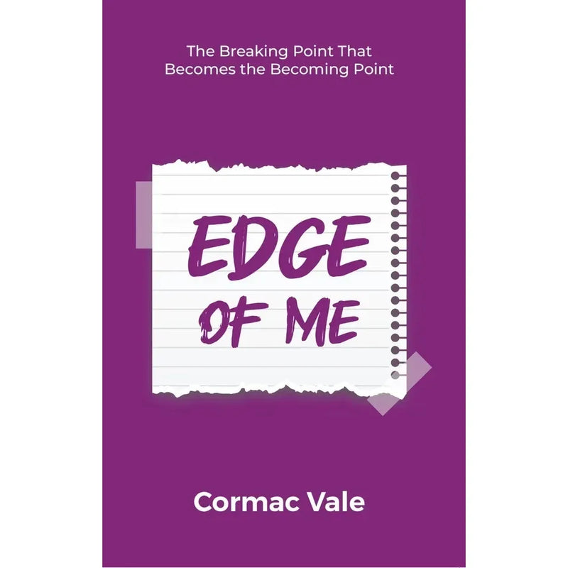 Edge of Me : Breaking Point That Becomes Becoming Point by Cormac Vale - The Book Bundle
