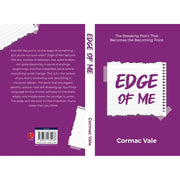 Edge of Me : Breaking Point That Becomes Becoming Point by Cormac Vale - The Book Bundle