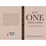 Just One Thing More : Small Shifts Big Echoes by Dr.Jonas Alcott - The Book Bundle