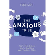 The Anxious Tribe : You're Not Broken. You're Just Here With The Rest of Us - The Book Bundle