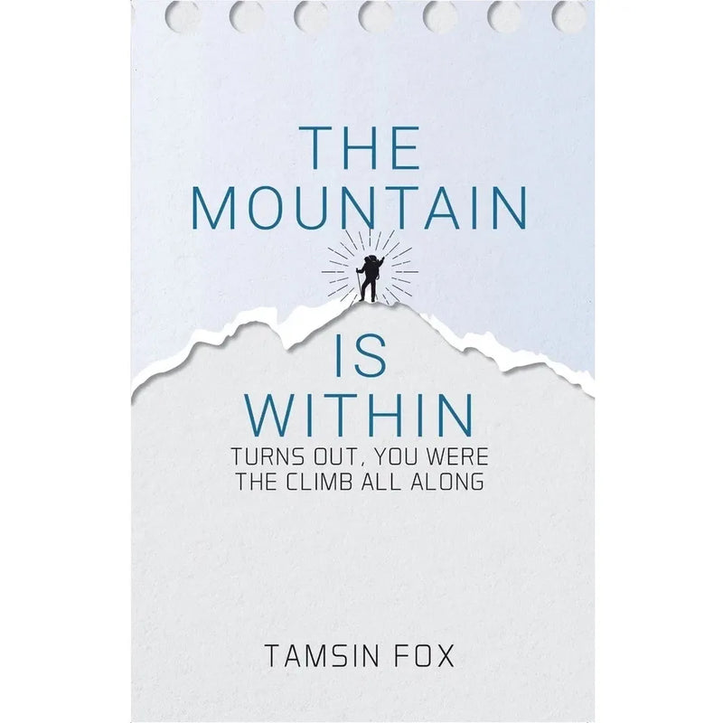 The Mountain Is Within : Turns Out, You Were The Climb All Along by Tamsin Fox - The Book Bundle