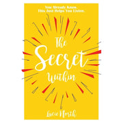 The Secret Within : You Already Know This Just Helps You Listen by Lucie North - The Book Bundle
