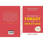 The Year You Forgot To People-Please : Radical Self-respect, One No at a Time by Juno Clarke - The Book Bundle