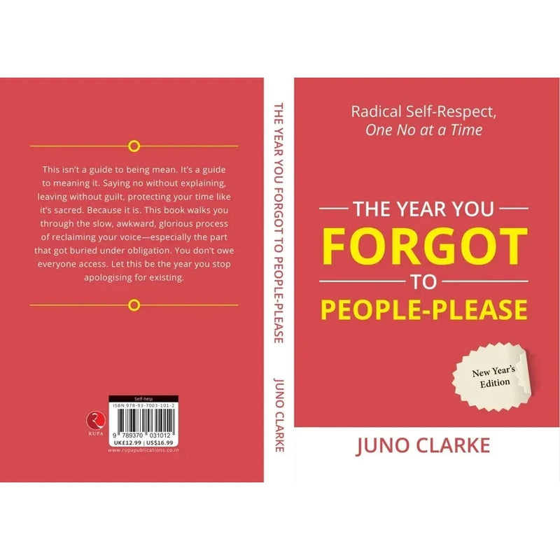 The Year You Forgot To People-Please : Radical Self-respect, One No at a Time by Juno Clarke - The Book Bundle