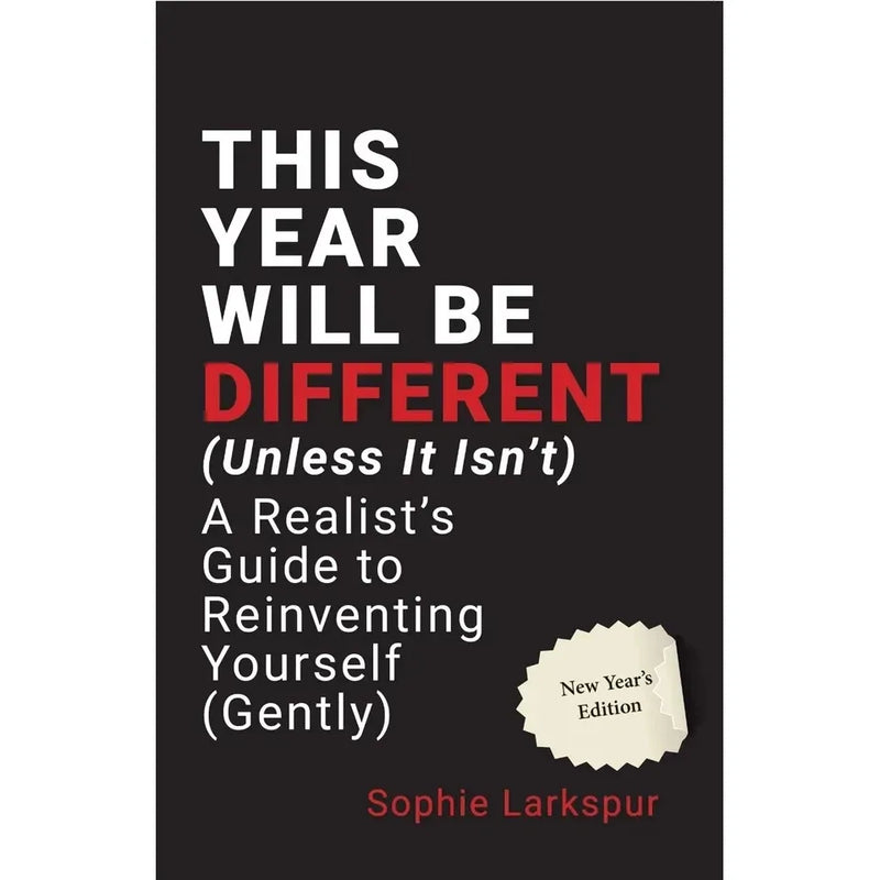 This Year Will Be Different (Unless It Isn't) by Sophie Larkspur - The Book Bundle