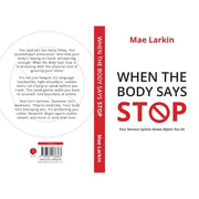When the Body Says Stop : Your Nervous System Knows Before You Do by Mae Larkin - The Book Bundle
