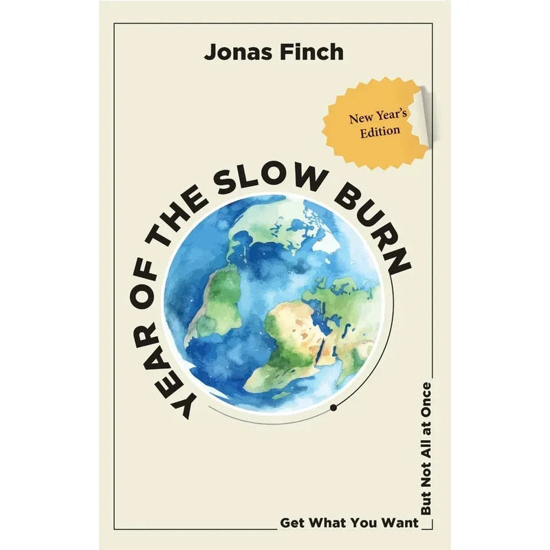 Year Of The Slow Burn : Get What You Want But Not All at Once by  Jonas Finch - The Book Bundle