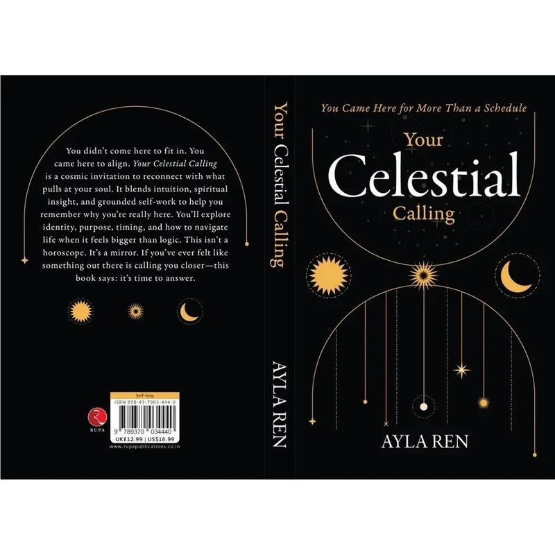 Your Celestial Calling : You Came Here for More Than a Schedule by Ayla Ren - The Book Bundle