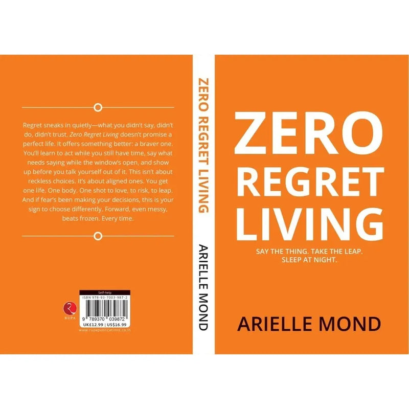 Zero Regret Living : Say the thing take the leap sleep at night by Arielle Mond - The Book Bundle