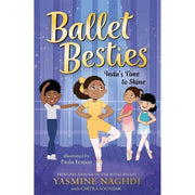 Ballet Besties Collection 3 Books Set By Yasmine Naghdi, Chitra Soundar (Yara's Chance to Dance, Indu's Time to Shine and Dante's Winning Dance) - The Book Bundle