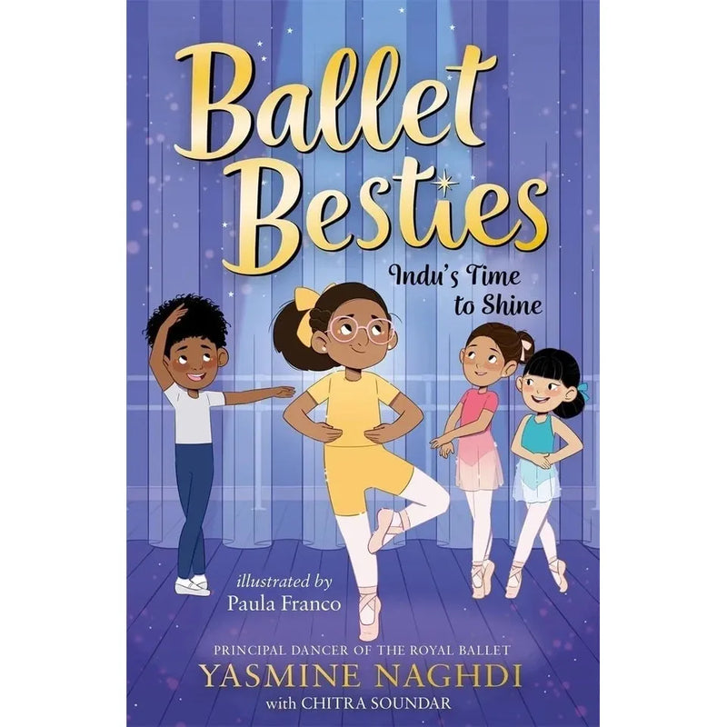Ballet Besties Collection 3 Books Set By Yasmine Naghdi, Chitra Soundar (Yara's Chance to Dance, Indu's Time to Shine and Dante's Winning Dance) - The Book Bundle