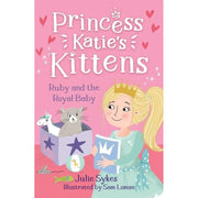 Princess Katie's Kittens Series 5 Books Collection Set By Julie Sykes (Pixie at the Palace, Bella at the Ball, Suki in the Snow, Poppy and the Prince and Ruby and the Royal Baby) - The Book Bundle