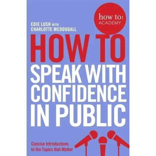 How To Academy Series 10 Books Collection Set (Speak With Confidence in Public, Write Better Copy, Get Your Website Noticed, Give A Great Presentation, Train Your Memory, Use Crowdfunding and More) - The Book Bundle