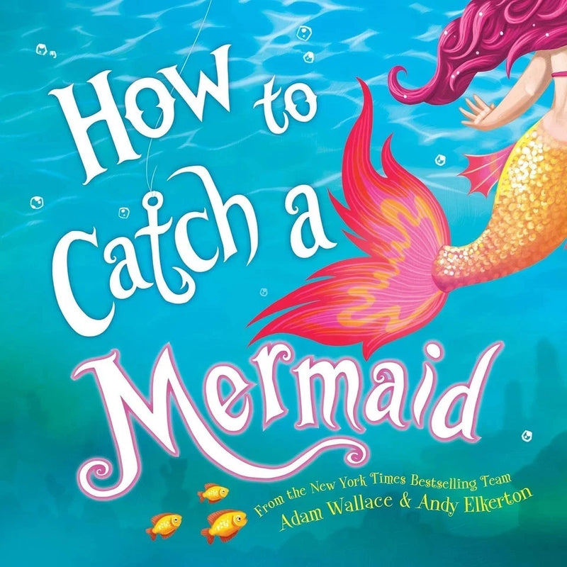 How to Catch Collection 4 Books Set By Adam Wallace, Alice Walstead (How to Catch a Mermaid, a Unicorn, a Babysaurus and a Dragon) - The Book Bundle
