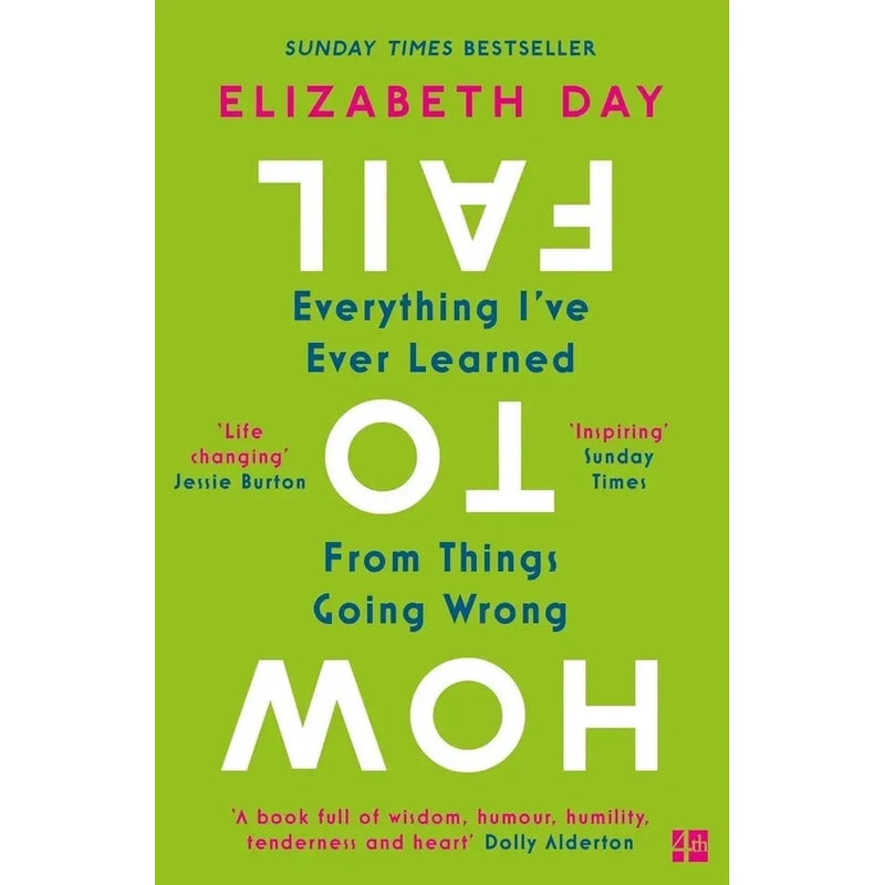 Elizabeth Day Collection 2 Books Set (Failosophy A Handbook for When Things Go Wrong and How to Fail Everything I'Ve Ever Learned from Things Going Wrong) - The Book Bundle