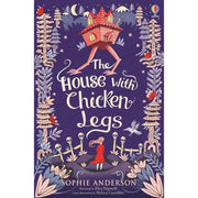 The House with Chicken Legs By Sophie Anderson 5 Books Collection Set (The House with Chicken Legs, The Girl Who Speaks Bear, The Castle of Tangled Magic, The Theif Who Sang Storms and The Snow Girl) - The Book Bundle