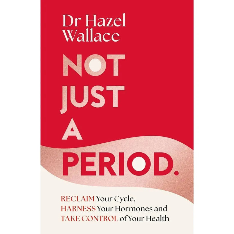 Not Just a Period, Our Hormones Our Health, Good Food Menopause Diet Cookbook 3 Books Collection Set - The Book Bundle