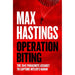 Max Hastings Collection 2 Books Set (Operation Biting & Abyss World on the Brink) - The Book Bundle