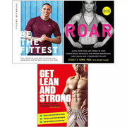 Roar Revised Stacy T. Sims, Be the Fittest, Get Lean And Strong 3 Books Set - The Book Bundle