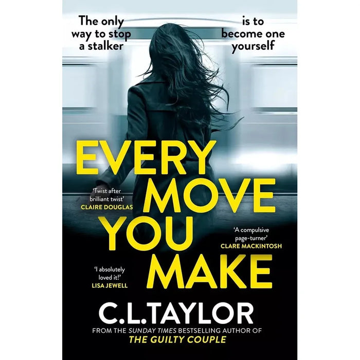 C.L. Taylor Collection 3 Books Set Every Move You Make, Guilty Couple, Her Last - The Book Bundle