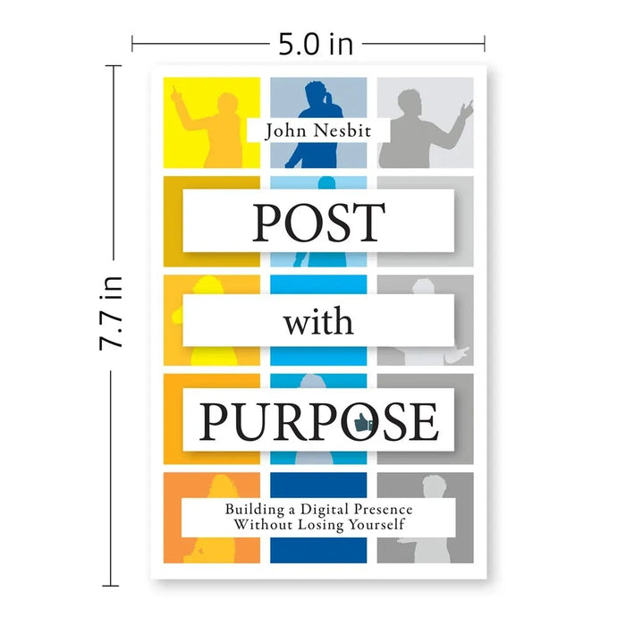 Post With Purpose: Building a Digital Presence Without Losing Yourself by John Nesbit - The Book Bundle