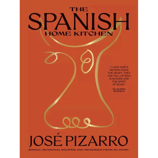 The Spanish Home Kitchen: Simple, Seasonal Recipes and Memories from My Home by José Pizarro  (HB) - The Book Bundle