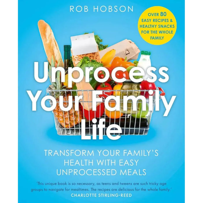 Unprocess Your Family Life, Natural Plant Protein Cookbook, Whole 3 Books Set - The Book Bundle