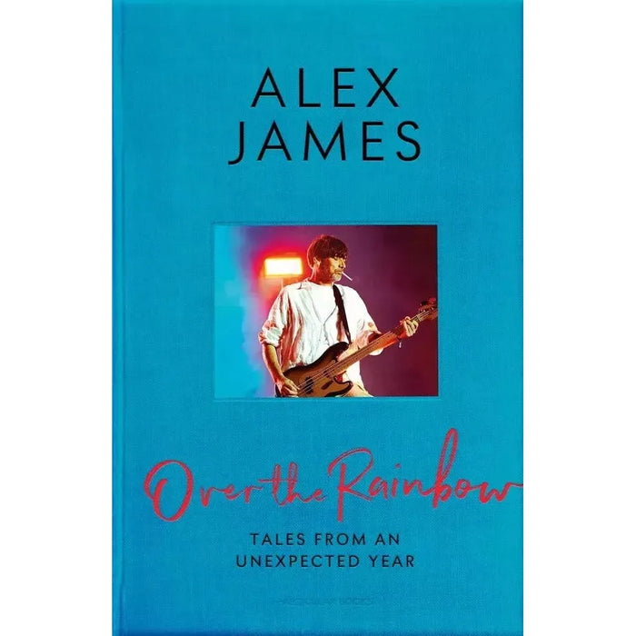 Alex James 3 Books Collection Set (Over the Rainbow,Bit Of A Blur,All Cheeses ) - The Book Bundle