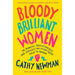 Cathy Newman Collection 3 Books Set Ladder,Bloody Brilliant People, Bloody - The Book Bundle