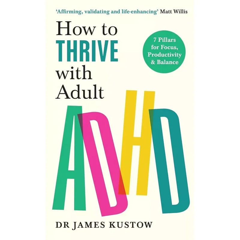 ADHD 2.0, How to Thrive with Adult ADHD James Kustow 2 Books Set 7 Pillars Focus - The Book Bundle