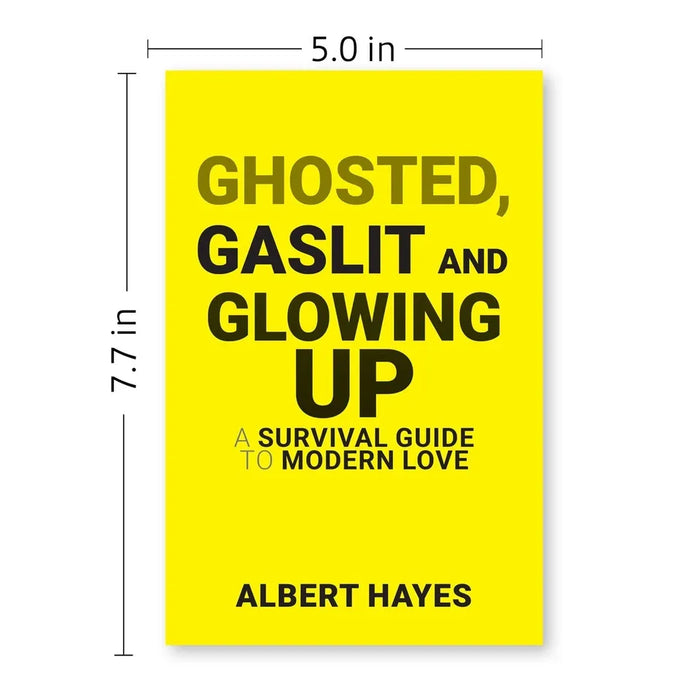 GHOSTED, GASLIT & GLOWING UP: A Survival Guide To Modern Love by Albert Hayes - The Book Bundle