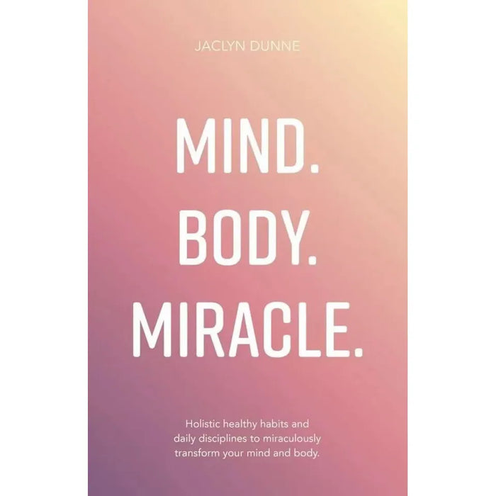 Man Who Solved Market,Team Habits,Mind Body Miracle Jaclyn Dunne 3 Books Set - The Book Bundle